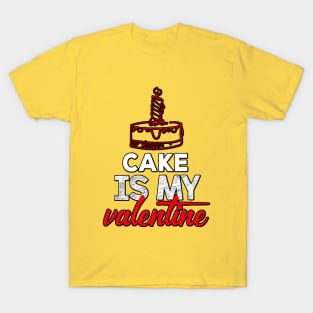 Cake is My Valentine T-Shirt